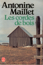 Les Cordes-de-Bois by Antonine Maillet
