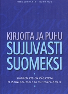 Kirjoita ja puhu sujuvasti suomeksi : suomen…