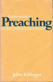 Fundamentals of Preaching de John Killinger