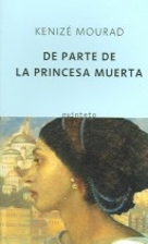 De parte de la princesa muerta by Kenizé…