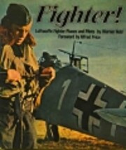 Fighter!: Luftwaffe Fighter Planes and…