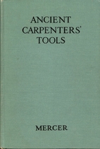 Ancient Carpenters' Tools: Illustrated and…