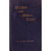Prophecy and Modern Times by W. Cleon…