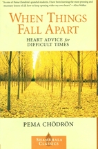 When Things Fall Apart by Pema Chödrön