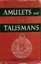 Amulets and Talismans by E. A. Wallis Budge