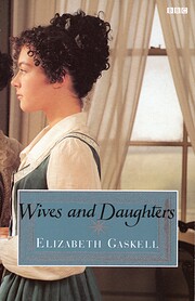 Wives And Daughters by Elizabeth Gaskell