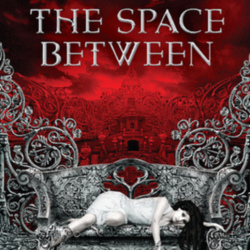 The Space Between by Brenna Yovanoff The Space Between by Brenna Yovanoff