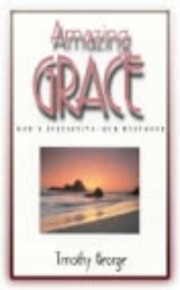 Amazing Grace: God's Initiative-- Our…