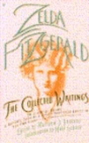 The collected writings by Zelda Fitzgerald