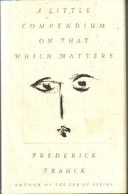 A Little Compendium on That Which Matters…