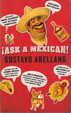 Ask a Mexican by Gustavo Arellano