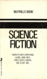 Science Fiction: Complete with Everything:…