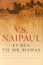 Et hus til mr. Biswas : roman de V. S.…