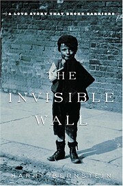 The Invisible Wall by Harry Bernstein