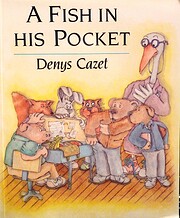 A Fish in His Pocket de Denys Cazet