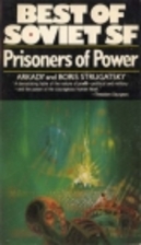 Prisoners of Power by Arkady Strugatsky