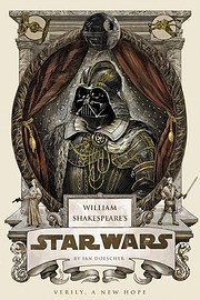 William Shakespeare's Star Wars : verily, a…