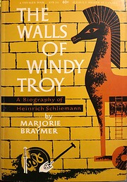 The Walls of Windy Troy: A Biography of…