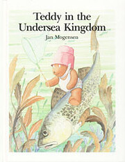 Teddy in the undersea kingdom (Teddy tales)…