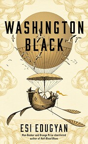 Washington Black: A novel de Esi Edugyan