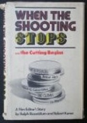 When the Shooting Stops, the Cutting Begins:…