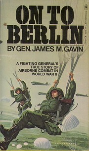 On to Berlin Battles of an Airborne…