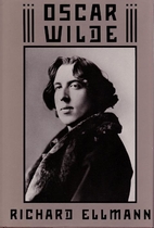 Oscar Wilde by Richard Ellmann