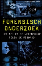 Forensisch onderzoek by Ben van der Have