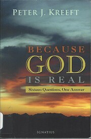 Because God Is Real: Sixteen Questions, One…