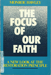The focus of our faith por Monroe E Hawley