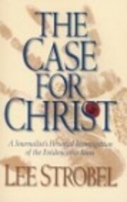 Case for Christ von Lee Strobel