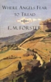Where Angels Fear to Tread por E.M. Forster