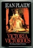 Victoria Victorious by Jean Plaidy