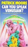 Can You Speak Venusian? A Trip Through the mysteries of the Cosmos - Patrick Moore