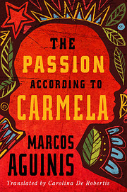 The Passion According to Carmela by Marcos…