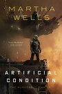 Artificial Condition (The Murderbot Diaries, #2) - 