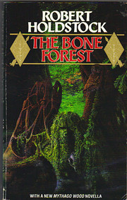 The Bone Forest von Robert Holdstock