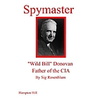 Spymaster: Wild Bill Donovan, Father of…