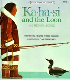 Ka∙ha∙si and the Loon: An Eskimo Legend…