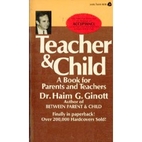 Teacher and Child: A Book for Parents and…