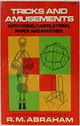 Tricks and Amusements - R. M. Abraham