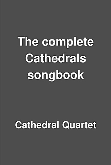 The complete Cathedrals songbook by Cathedral Quartet | LibraryThing