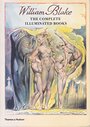 William Blake: The Complete Illuminated Books - William Blake