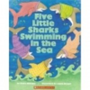 Five Little Sharks Swimming in the Sea by…