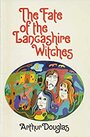 The Fate of the Lancashire Witches - Arthur Douglas