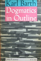 Dogmatics in Outline by Karl Barth