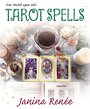 Tarot Spells (Llewellyn's New Age Tarot Series) - Janina Renée