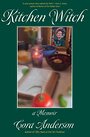 Kitchen Witch: A Memoir (Shamanism Paganism Druidry) - Cora Anderson