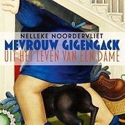 Mevrouw Gigengack: uit het leven van een…