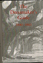 The Dressmaker's Guide, 1840-1865 by…